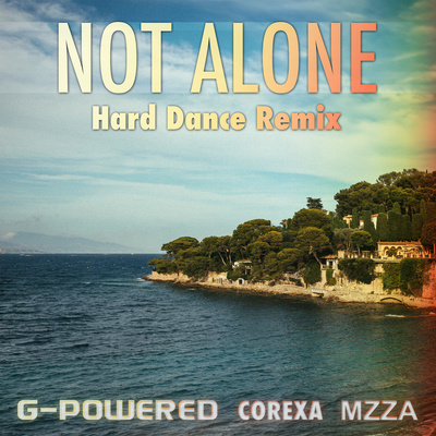 G-Powered & MZZA - Not Alone (Corexa Remix) album cover
